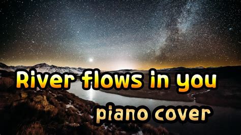 River Flows In You 이루마 Yiruma 피아노 커버 Piano Cover Youtube