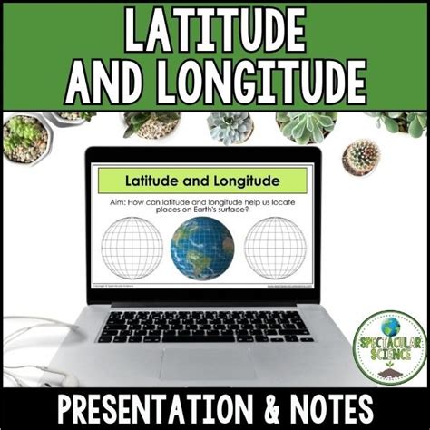 Latitude And Longitude Presentation And Guided Notes Spectacular Science