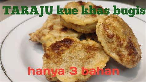 Taraju Kue Khas Bugis Cuma 3 Bahan Utama Nya Buatnya Mudah Dan Simple