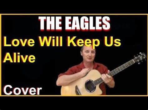 Love Will Keep Us Alive Guitar Chords