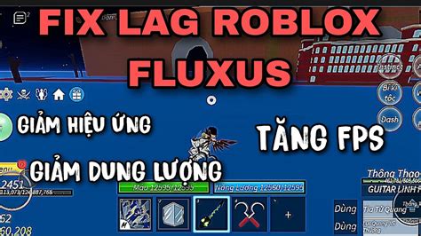 FIX LAG ROBLOX FLUXUS LITE GIẢM DUNG LƯỢNG TĂNG FPS XOÁ HIỆU ỨNG YouTube