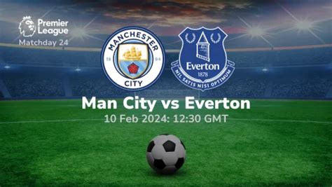 Manchester City Vs Everton Prediction Betting Tips