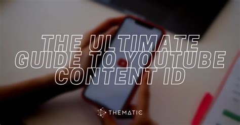 Youtube Content Id The Ultimate Guide To How It Works