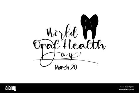 World Oral Health Day Health Awareness Brush Calligraphy Concept