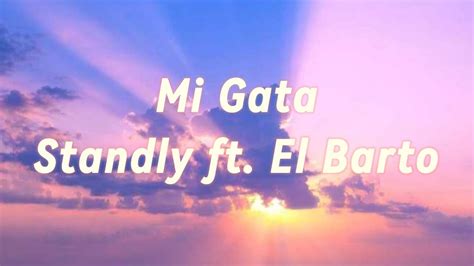 Standly Mi Gata Letra Lyrics Ft El Barto Youtube