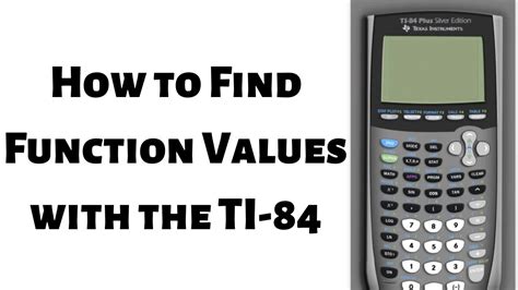 How To Find Function Values With The Ti 84 Plus Silver Edition