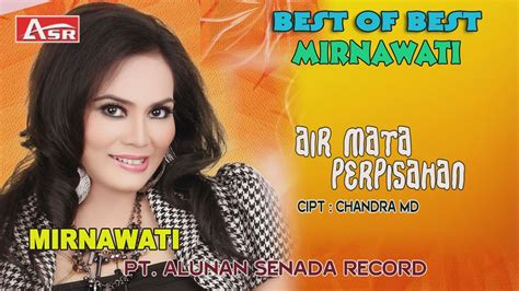 Mirnawati Air Mata Perpisahan Official Video Musik Hd Youtube