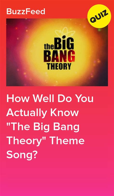 How Well Do You Actually Know The Big Bang Theory Theme Song Big Bang Theory Bigbang Big