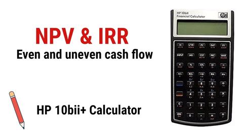 Npv And Irr In Hp 10bii Plus Financial Calculator Net Present Value And Internal Rate Of