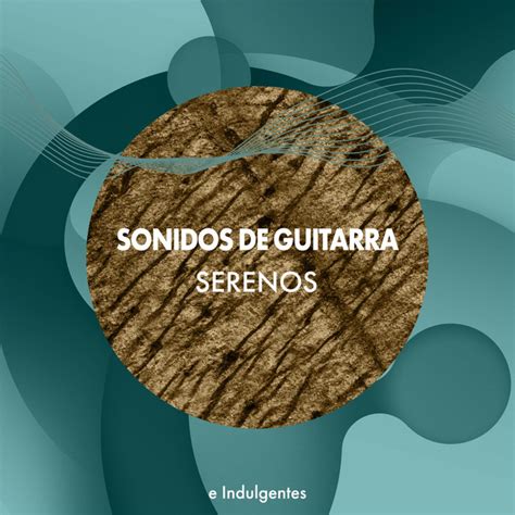 ZZz Sonidos De Guitarra Serenos E Indulgentes ZZz Album By Guitarras