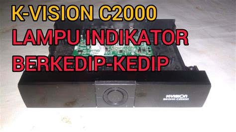 K VISION BROMO C2000 Lampu Indikator Mati YouTube