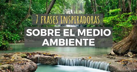 Frases Del Medio Ambiente