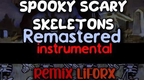 Spooky Scary Skeletons Remix Liforx Remastered INSTRUMENTAL YouTube