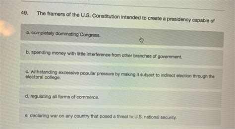 Solved 49 The framers of the U.S. Constitution intended to | Chegg.com
