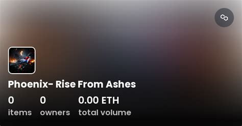 Phoenix Rise From Ashes Collection Opensea