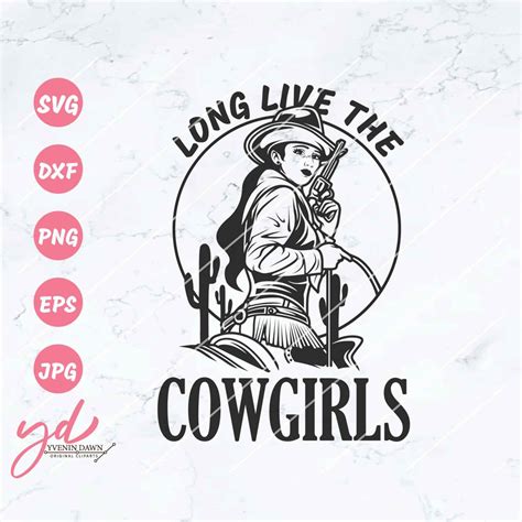 Long Live The Cowgirls Svg Png Western Svg Cowgirl Svg Country Svg