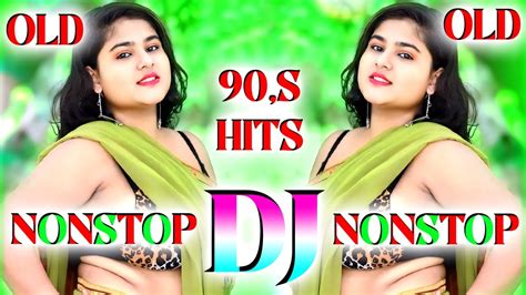 Old Is Gold Dj Remix Nonstop Hindi Dj Songs New Dance Mix