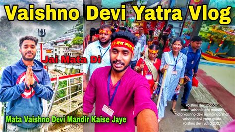 Vaishnodevi Yatra Vaishno Devi Vlog Vaishnodevi Yatra