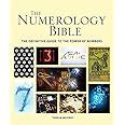 The Numerology Bible The Definitive Guide To The Power Of Numbers