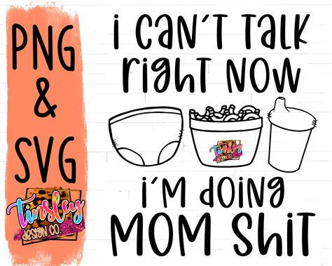 Cant Talk Right Now Im Doing Mom Stuff Funny Svg Sublimation Etsy