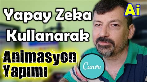 Canva Metinden Görsele Yapay Zeka Kullanarak Animasyon Yapımı YouTube