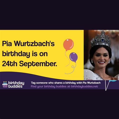 Pia Wurtzbach's birthday is 24th September 1989