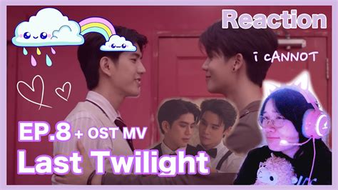 【eng】a Japanese Reacts To Last Twilight ภาพนายไม่เคยลืม Ep8 💟