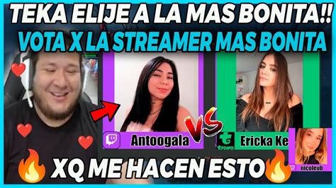 PICANTE KINGTEKA ELIJE A LA STREAMER MAS BONITA ANTOBOB O ERICKA