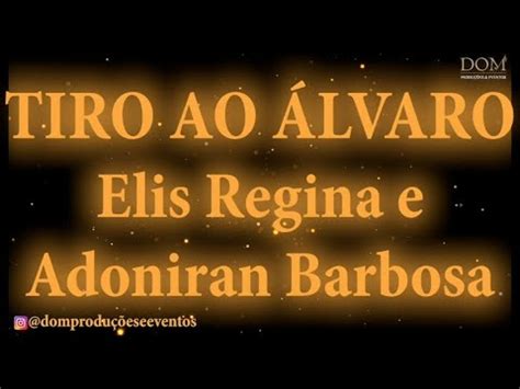 Samba Ok Elis Regina E Adoniran Barbosa Tiro Ao Lvaro Vers O