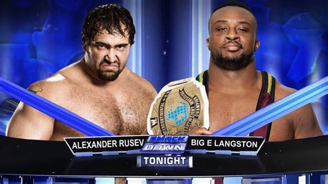 WWE Smackdown Alexander Rusev Vs Big E Langston Full Match HD YouTube