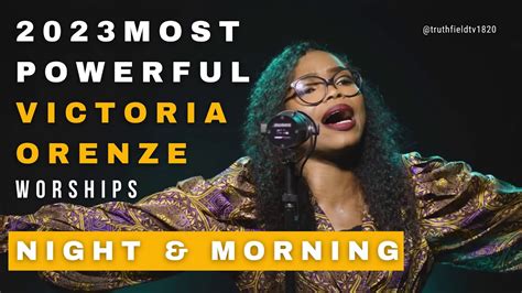 A MUST LISTEN 2023 VICTORIA ORENZE POWERFUL WORSHIP MINISTRATION FOR