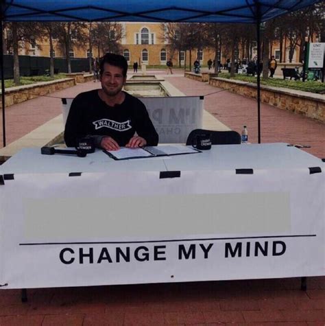 Change My Mind 20 Blank Template Imgflip