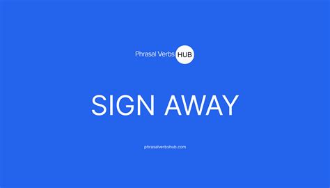 sign  phrasal verb meaning examples