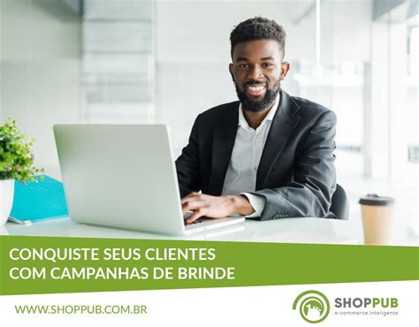 Conquiste Seus Clientes Campanhas De Brinde Blog Shoppub