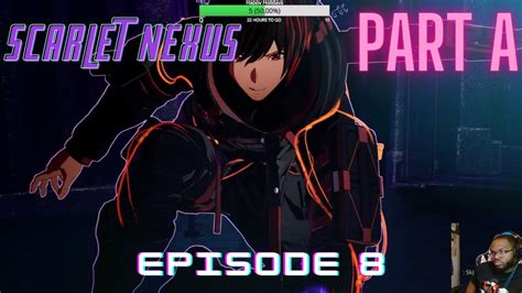 Scarlet Nexus Ps5 Walkthrough Gameplay Part A Episode 8 Nagi Youtube