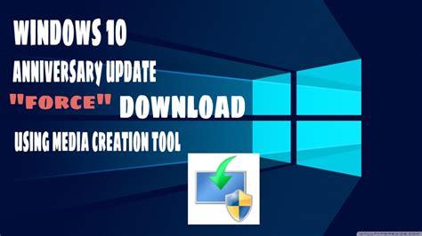 How To Force Download Windows 10 Anniversary Update Using