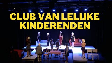 Theaterfestival Club Van Lelijke Kinderen Youtube