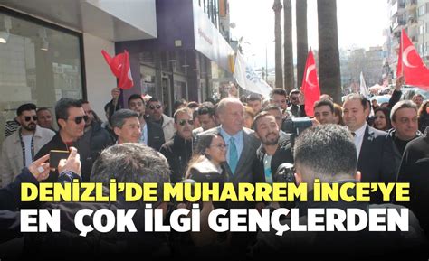 Denizlide Muharrem Nceye En Ok Lgi Gen Lerden Denizli Haber