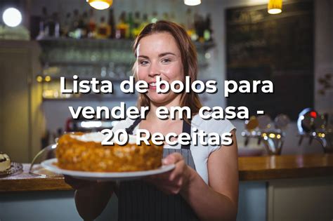 Lista De Bolos Para Vender Em Casa Receitas