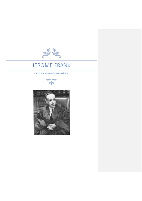 Jerome Frank JEROME FRANK LA TEORÕA DE LA NORMA JURÕDICA Contenido