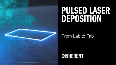 Coherent Pulsed Laser Deposition From Lab To Fab Youtube