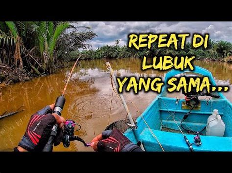 MEMANCING UDANG GALAH DI SUNGAI SUAI REPEAT DI LUBUK YANG SAMA