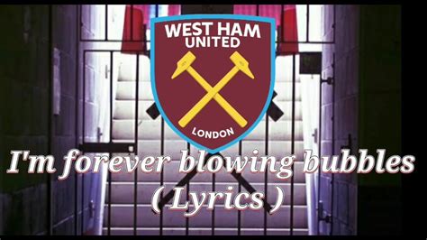 Im Forever Blowing Bubbles Feat The Beeresandmadmox Lyrics Westham