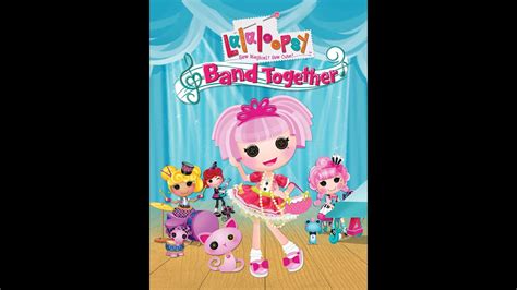 Lalaloopsy Band Together The Movie 🎥 Full Feature Youtube