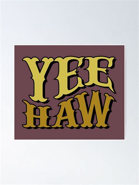 Yee Haw Texas Country Girl Poster For Sale By Scubedesign Redbubble