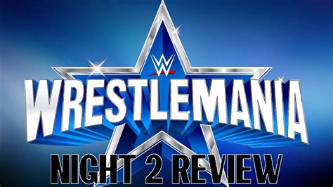 Wwe Wrestlemania 38 Night 2 Review Youtube