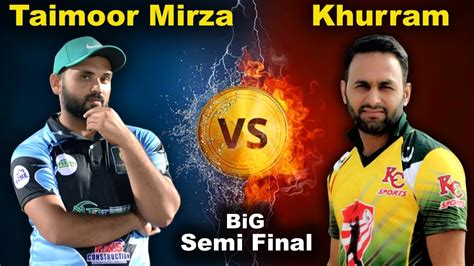 Biggest Semi Final Taimoor Mirza Vs Khurram Chakwal Youtube