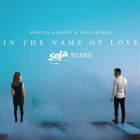 Stream Martin Garrix And Bebe Rexha In The Name Of Love Sofa Remix By