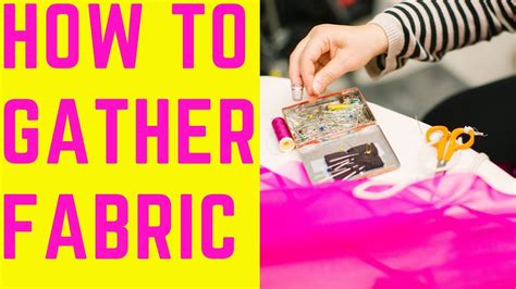 How To Gather Fabric Youtube