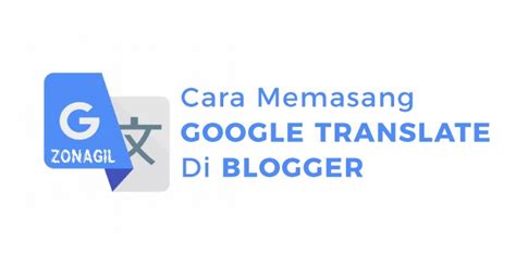 Cara Memasang Google Translate Di Blog Broagil